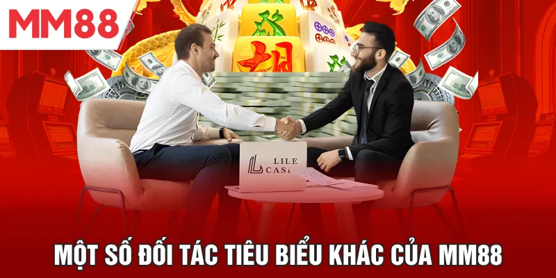 Một số đối tác tiêu biểu khác của MM88